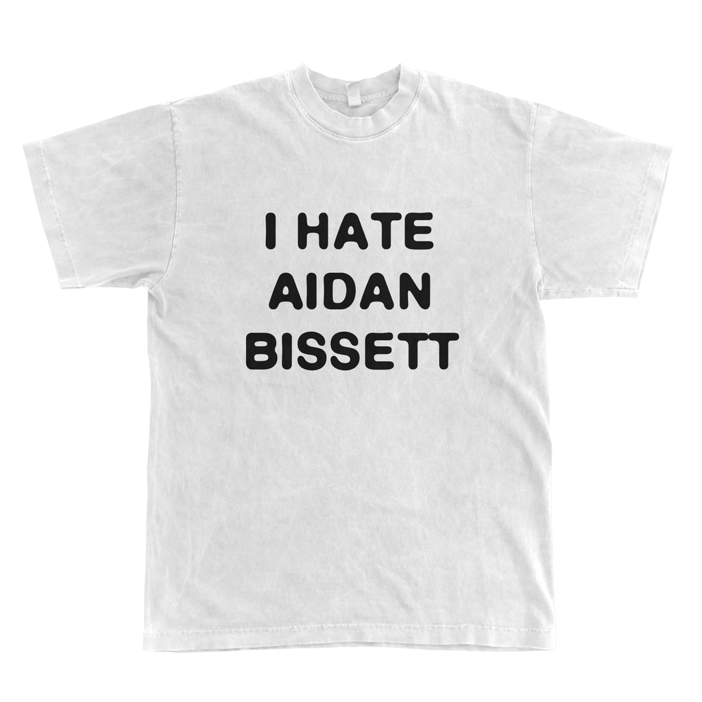 I Hate Aidan Bissett Tee